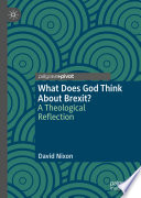 What Does God Think About Brexit? : A Theological Reflection /