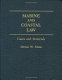 Marine and coastal law : cases and materials /