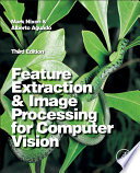 Feature extraction & image processing for computer vision /