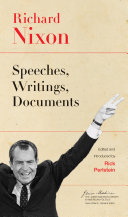 Richard Nixon : speeches, writings, documents /