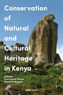 Conservation of natural and cultural heritage in Kenya : a cross-disciplinary approach /