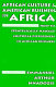 African culture & American business in Africa : how to strategically manage cultural differences in African business /