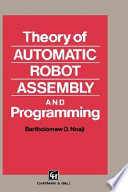 Theory of automatic robot assembly and programming /