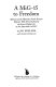 A MiG-15 to freedom : memoir of the wartime North Korean defector who first delivered the secret fighter jet to the Americans in 1953 /