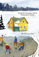 Family and community life in northeastern Ontario : the interwar years /