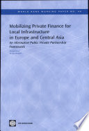 Mobilizing private finance for local infrastructure in Europe and Central Asia : an alternative public private partnership framework / Michel Noel, Wladyslaw Jan Brzeski.
