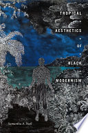 Tropical aesthetics of black modernism /