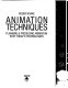 Animation techniques : planning & producing animation with today's technologies /