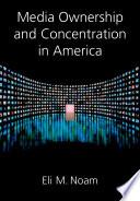 Media ownership and concentration in America /