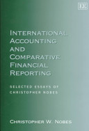 International accounting and comparative financial reporting : selected essays of Christopher Nobes /
