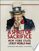 A spirit of sacrifice : New York State in the First World War /