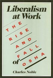 Liberalism at work : the rise and fall of OSHA /