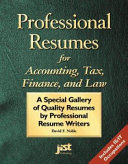 Professional resumes for accounting, tax, finance, and law : a special gallery of quality resumes by professional resume writers /