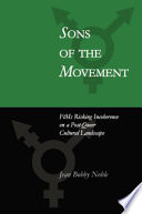 Sons of the movement : FtMs risking incoherance on a post-queer cultural landscape /