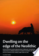 Dwelling on the edge of the Neolithic : investigating human behaviour through the spatial analysis of Corded Ware settlement material in the Dutch coastal wetlands (2900-2300 calBc) /