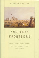 American frontiers : cultural encounters and continental conquest /