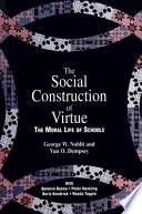 The social construction of virtue : the moral life of schools /