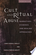 Cult and ritual abuse : narratives, evidence, and healing approaches /