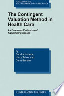 The contingent valuation method in health care : an economic evaluation of Alzheimer's disease /