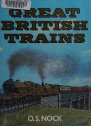 Great British trains : an evocation of a memorable age in travel /