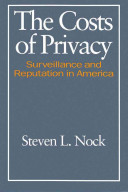 The costs of privacy : surveillance and reputation in America /