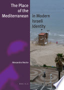 The place of the Mediterranean in modern Israeli identity /