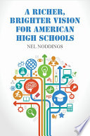 A richer, brighter vision for American high schools /