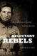 Reluctant rebels : the Confederates who joined the Army after 1861 /