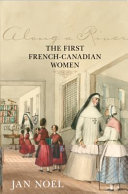 Along a river : the first French-Canadian women /