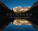 Colorado : a historical atlas /