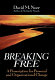Breaking free : a prescription for personal and organizational change /