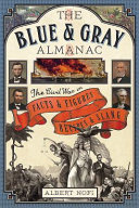 The blue and gray almanac : the Civil War in facts and figures, recipes and slang /
