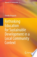 Rethinking Education for Sustainable Development in a Local Community Context /