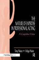 The nature of expertise in professional acting : a cognitive view /