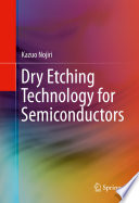 Dry etching technology for semiconductors /