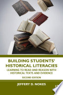 Building students' historical literacies : learning to read and reason with historical texts and evidence /