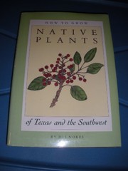 How to grow native plants of Texas and the southwest /