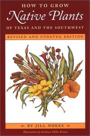 How to grow native plants of Texas and the Southwest /