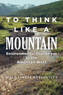 To think like a mountain : environmental challenges in the American West /