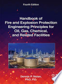 Handbook of fire and explosion protection engineering principles for oil, gas, chemical, and related facilities /