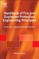 Handbook of fire and explosion protection engineering principles : for oil, gas, chemical and related facilities /