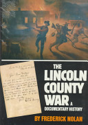 The Lincoln County War : a documentary history /