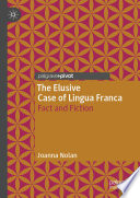 The Elusive Case of Lingua Franca : Fact and Fiction /