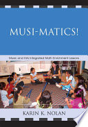 Musi-matics! : music and arts integrated math enrichment lessons /