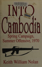 Into Cambodia : spring campaign, summer offensive, 1970 /