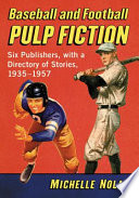 Baseball and football pulp fiction : six publishers, with a directory of stories, 1935-1957 /