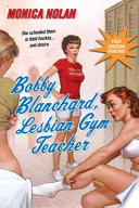 Bobby Blanchard, lesbian gym teacher /