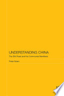 Understanding China : the Silk Road and the Communist manifesto /