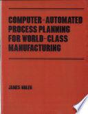 Computer-automated process planning for world-class manufacturing /