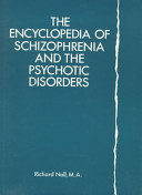 The encyclopedia of schizophrenia and the psychotic disorders /